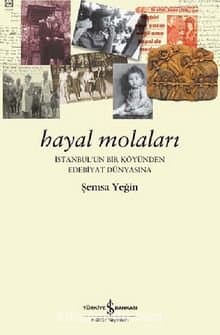 Hayal Molaları – İstanbul’un Bir Köyünden Edebiyat Dünyasına