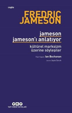 Jameson Jameson’ı Anlatıyor – Kültürel Marksizm Üzerine Söyleşiler