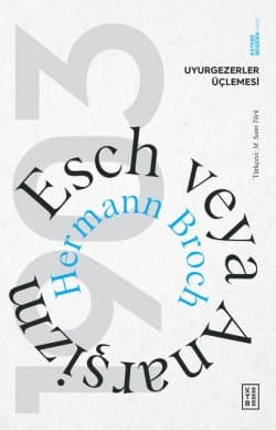Uyurgezerler Üçlemesi II: 1903 - Esch veya Anarşizm