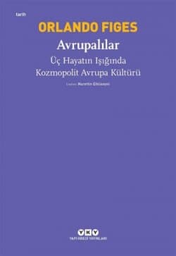 Avrupalılar – Üç Hayatın Işığında Kozmopolit Avrupa Kültürü