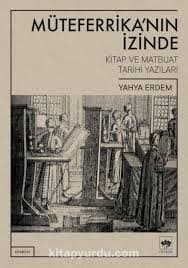 Müteferrika’nın İzinde Kitap ve Matbuat Tarihi Yazıları