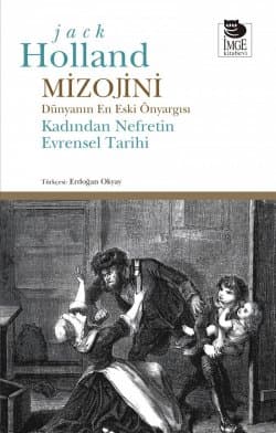 Mizojini: Dünyanın En Eski Önyargısı - Kadından Nefretin Evrensel Tarihi
