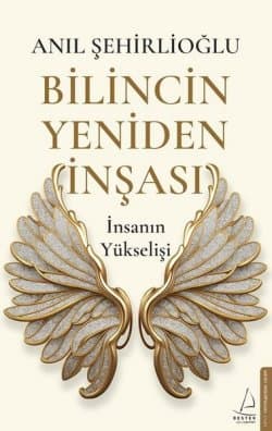 Bilincin Yeniden İnşası İnsanın Yükselişi