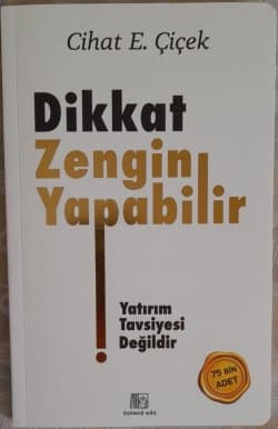 Dikkat Zengin Yapabilir.