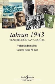 Tahran 1943 – Yeni Bir Dünyaya Doğru