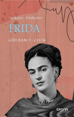 Frida / Tutku ve Felaketler