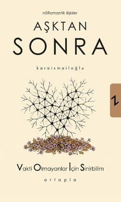 Aşktan Önce-Nöromantik İlişkiler- Vakti Olmayanlar İçin Sinir Bilim