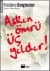 Aşkın Ömrü Üç Yıldır