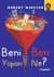 Beni Ben Yapan Ne?