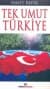 Tek Umut Türkiye