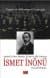 İsmet İnönü Atatürk`ün Dava Arkadaşı