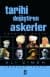 Tarihi Değiştiren Askerler