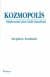 Kozmopolis / Modernite`nin Gizli Gündemi