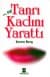 ...ve Tanrı Kadını Yarattı