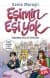 Eşimin Eşi Yok