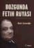 Bozgunda Fetih Rüyası / Yahya Kemal`in Biyografik Romanı