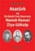 Atatürk ve İki Büyük Türk Düşünürü Namık Kemal - Ziya Gökalp