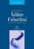 Anahatlarıyla İslam Felsefesi