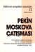 Pekin Moskova Çatışması