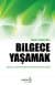 Bilgece Yaşamak (Bilgece Yaşayanların Sofrasına Hoş Geldiniz!)