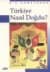 Türkiye Nasıl Doğdu?