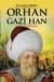 Orhan Gazi Han - Ulu Çınarın Kökleri
