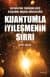 Kuantumla İyileşmenin Sırrı