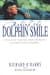 Behind the Dolphin Smile
