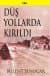 düş yollarda kırıldı