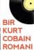 Bir Kurt Cobain Romanı - Genç Ruh Gibi Kokardı