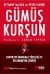 Gümüş Kurşun - Enron’un İnanılmaz Yükselişi ve Önlenemeyen Çöküşü