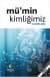 Mümin Kimliğimiz