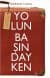Yolun Başındayken