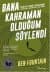 Bana Kahraman Olduğum Söylendi