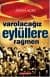 Varolacağız Eylüllere Rağmen
