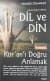 Dünden Bugüne Türklerde Dil ve Din (Kur’an’ı Doğru Anlamak)