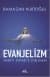 Evanjelizm - Tanrıyı Kıyamete Zorlamak