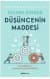 Düşüncenin Maddesi