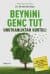 Beynini Genç Tut Unutkanlıktan Kurtul!