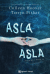 Asla Asla – Kısım 2 & Kısım 3